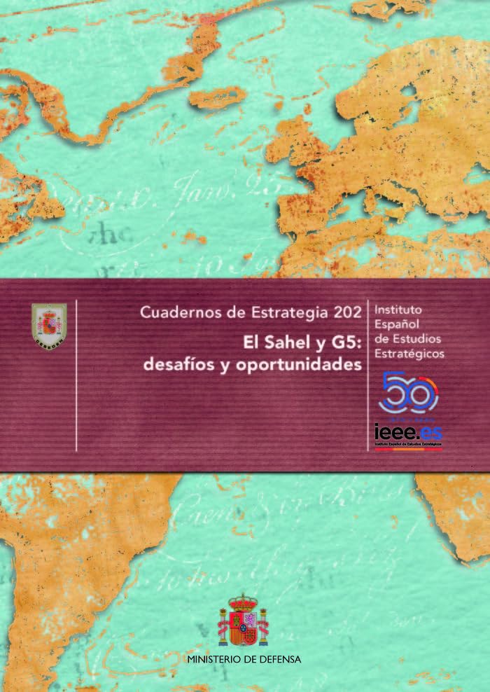 El Sahel y G5 desafíos y oportunidades: 202 (Cuadernos de estrategia)