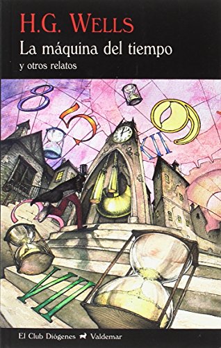 La máquina del tiempo: Y otros relatos: 247 (El Club Diógenes)