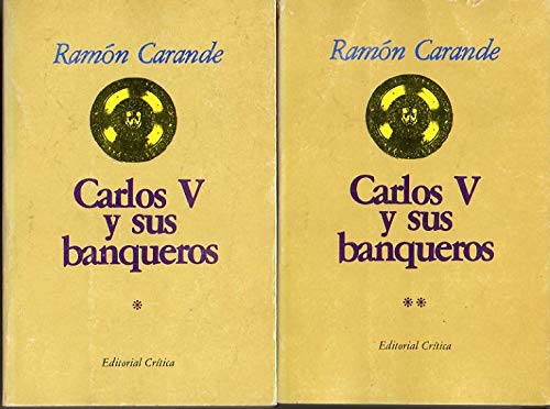 Carlos V y sus banqueros.; tomo 1