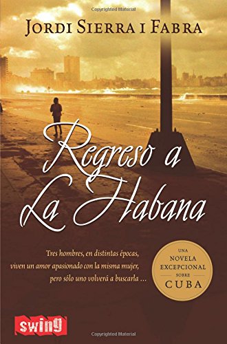Regreso a la habana: Tres hombres, en distintas épocas, viven un amor apasionado con la misma mujer, pero sólo uno volverá a buscarla.