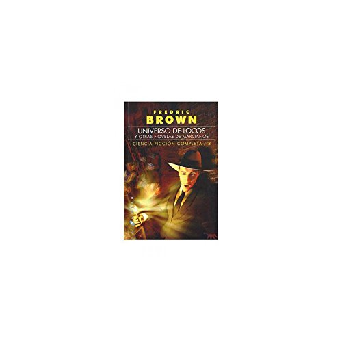 Universo de locos, y otras novelas de marcianos: 40 (Gigamesh Ficción)