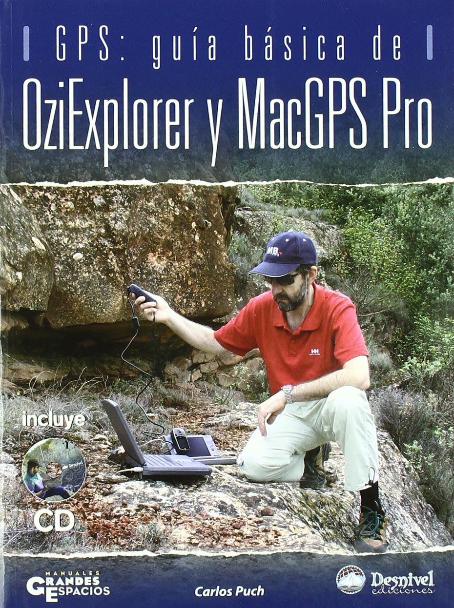 GPS: guía básica de OZIExplorer y MacGPS Pro: guía básica de OZIExplorer y MacGPS Pro (SIN COLECCION)