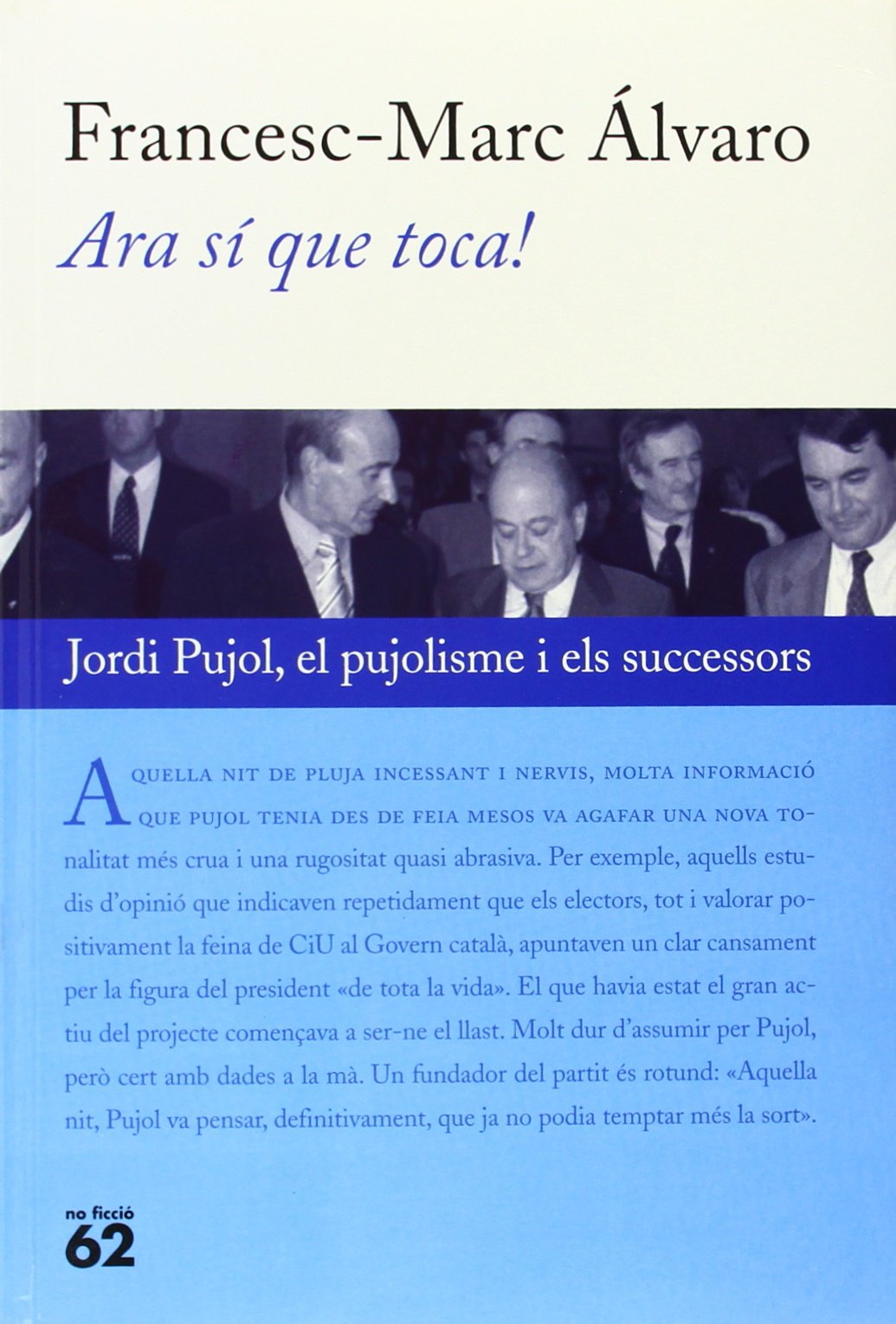 Ara sí que toca!: Jordi Pujol, el pujolisme i els successors: 18 (No Ficció)