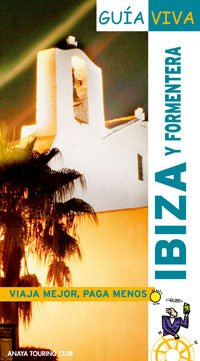 IBIZA Y FORMENTERA-GUIA VIVA 07 (SIN COLECCION)