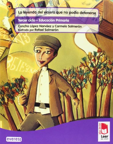 Plan lector Leer es vivir. La leyenda del viajero que no podía detenerse. Cuaderno de lectoescritura - 9788444144214