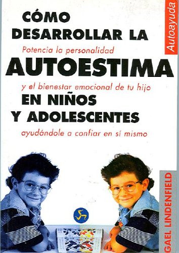 Como Desarrollar LA Autoestima En Ninos Y Adolescentes