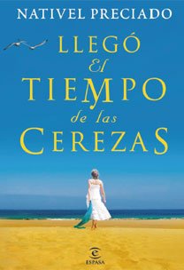 Llegó el tiempo de las cerezas: 1 (Espasa Hoy)