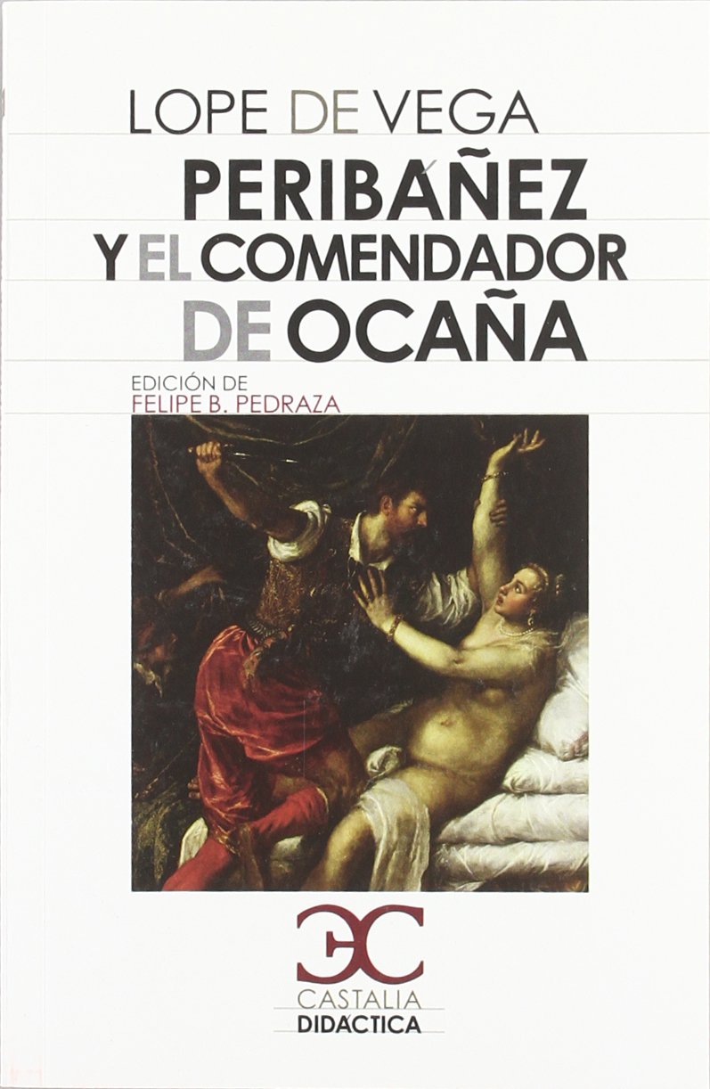 Peribáñez y el Comendador de Ocaña . (CASTALIA DIDACTICA. C/D.)