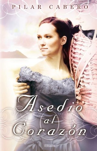 Asedio al corazón (Amor y aventura)