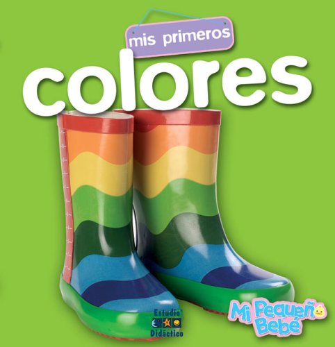Mis primeros colores (Mi Pequeño Bebe)