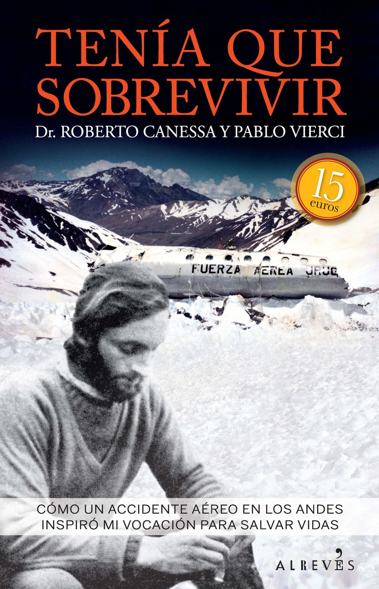 Tenia que sobrevivir: Cómo un accidente aéreo en los Andes inspiró mi vocación para salvar vidas (LIBROS SINGULARES)