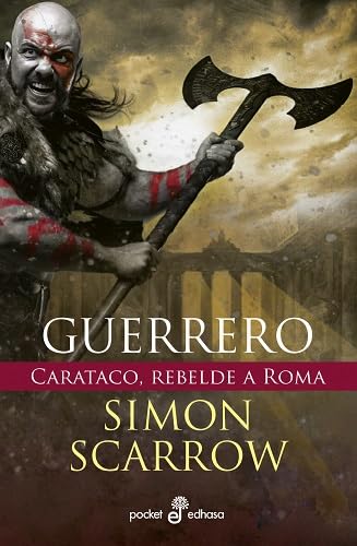 Guerrero: Carataco, rebelde a Roma: 546 (Pocket Edhasa)