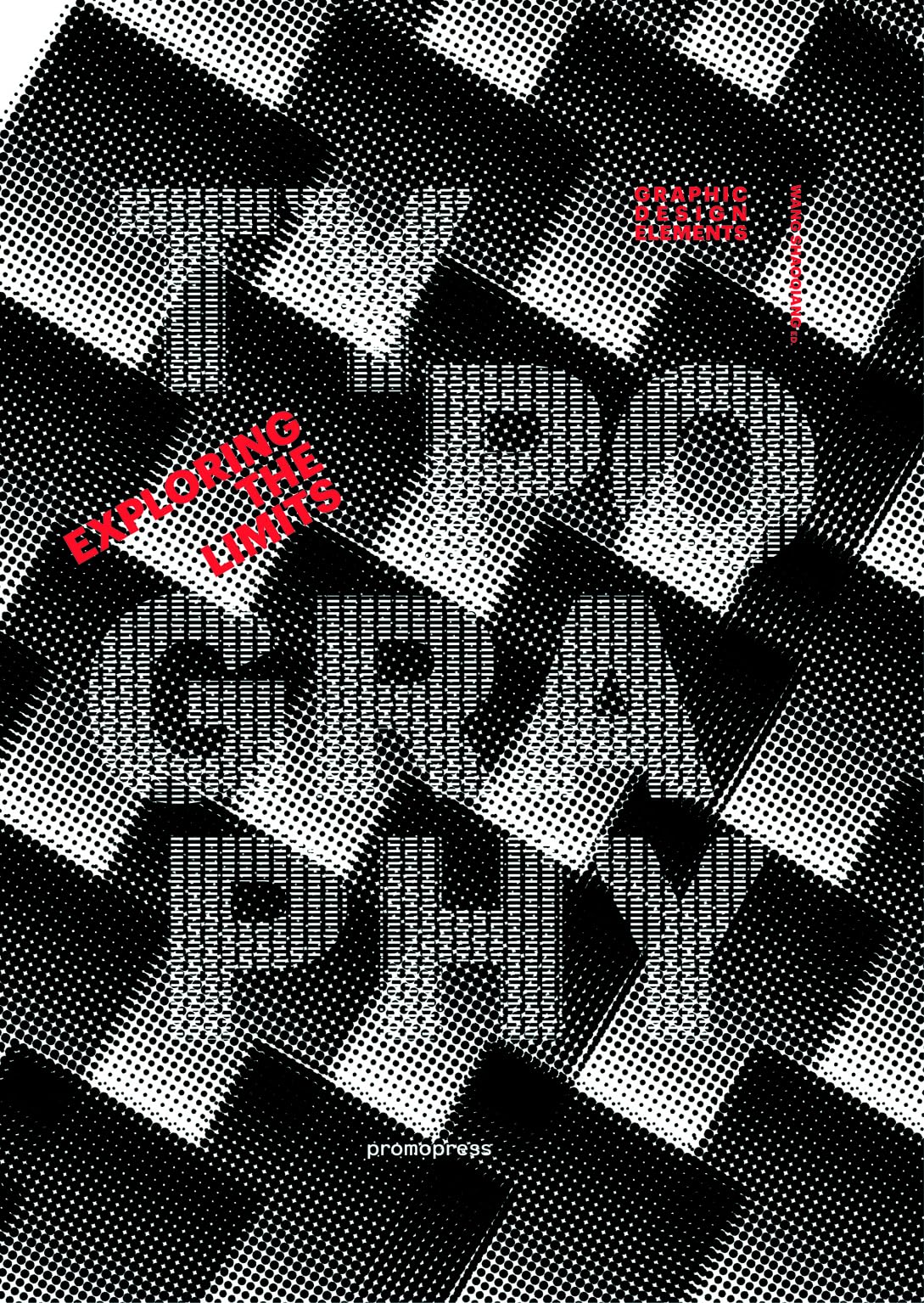 Typography. Exploring the Limits (Graphic Design Elemens): Graphic Design Elements - Exploring the Limits (DISE?O GRAFICO)