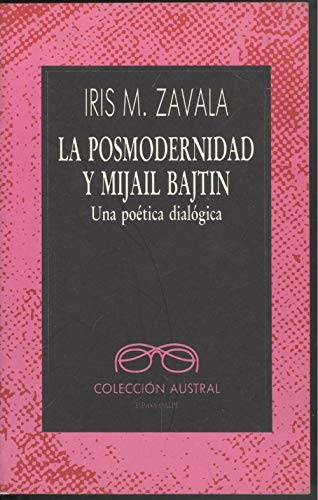 POSMODERNIDAD Y MIJAIL BATJIN-AUSTRAL (SIN COLECCION)