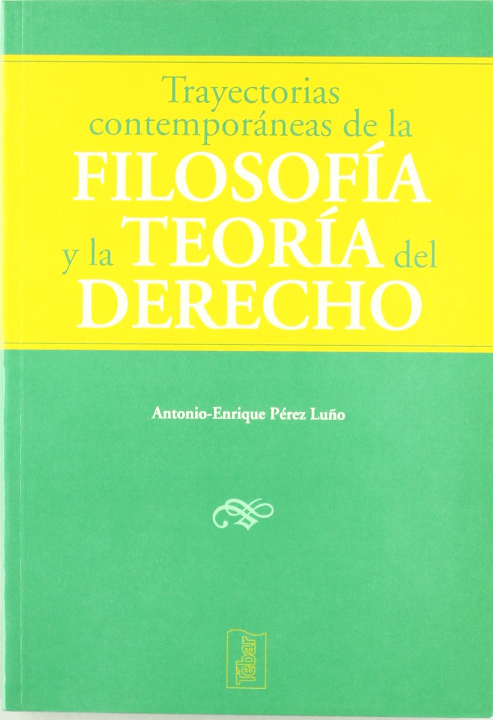 Trayectorias contemporáneas de la filosofía y la teoría del derecho (SIN COLECCION)