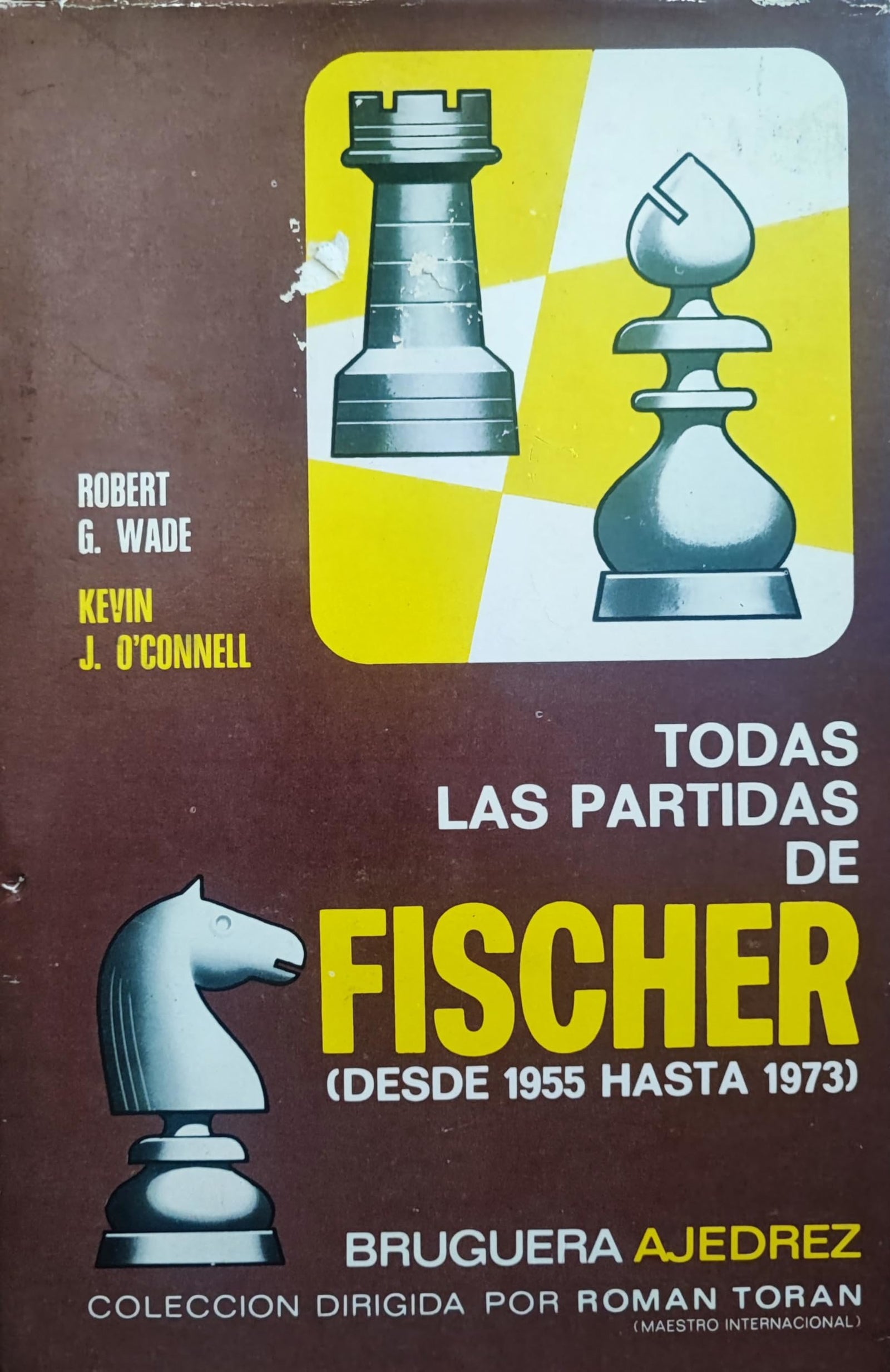 Todas las Partidas De Fischer. Desde 1955 Hasta 1973