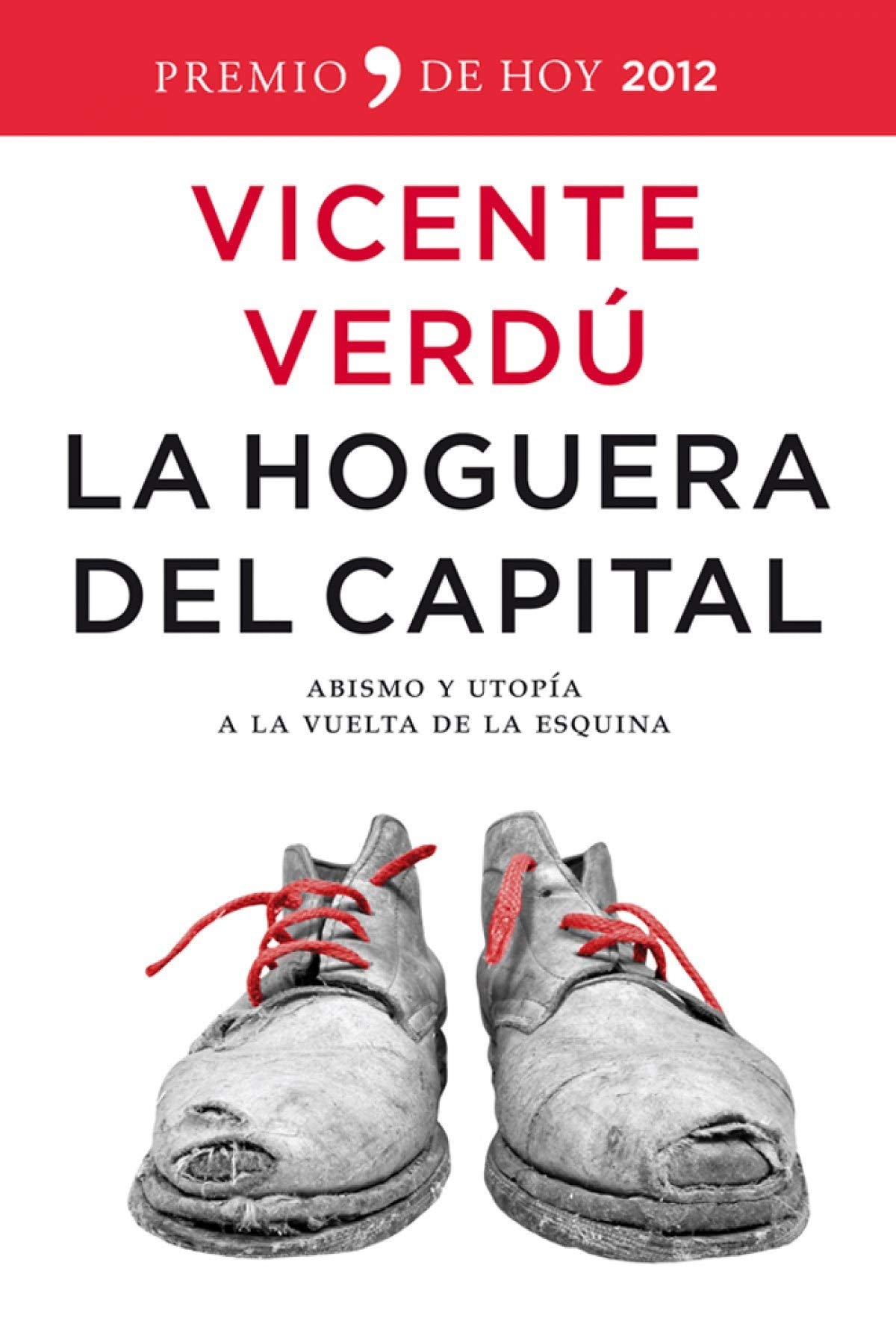 La hoguera del capital: Abismo y utopía a la vuelta de la esquina (De Hoy)
