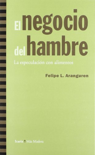El negocio del hambre: La especulación con alimentos (Más Madera)