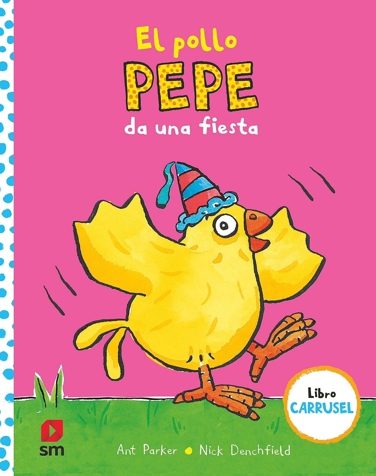 El pollo Pepe da una fiesta (El pollo Pepe y sus amigos)