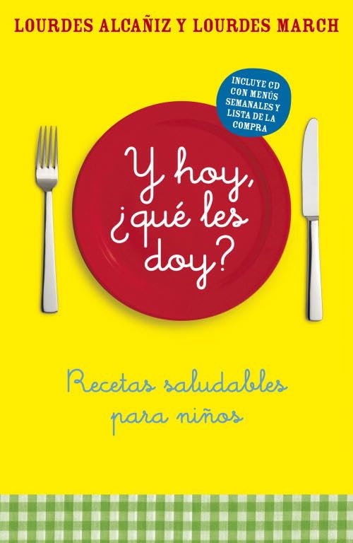 ¿Y hoy qué les doy?: Recetas saludables para niños (AUTOAYUDA SUPERACION NUEVO FOR)