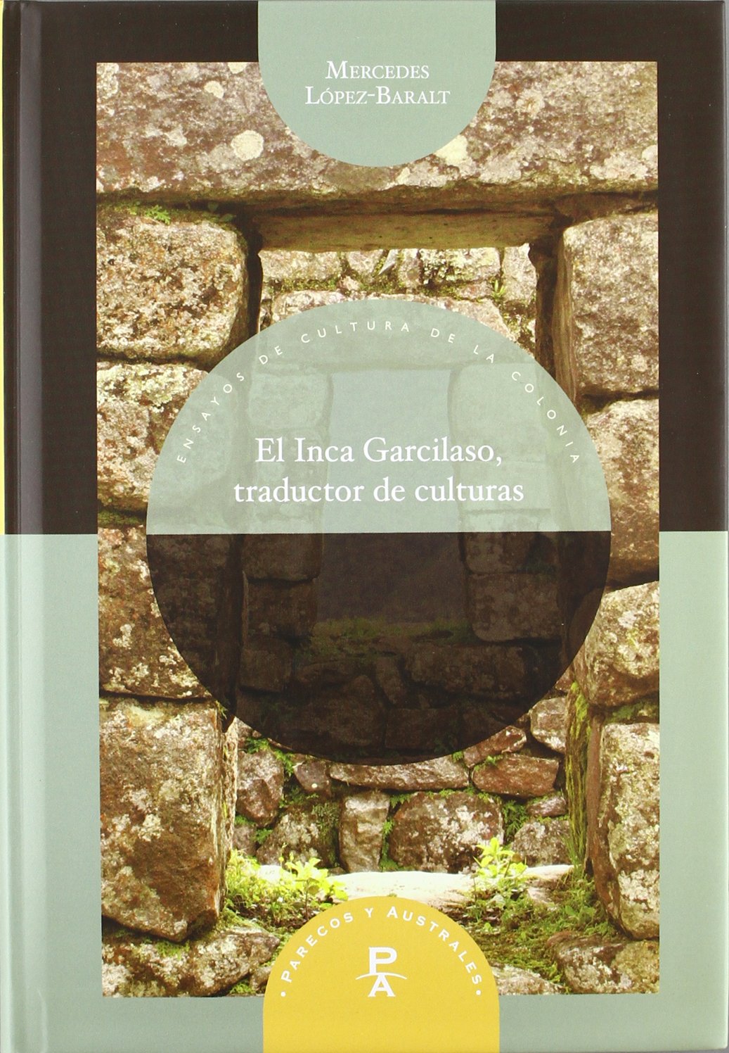 El Inca Garcilaso, traductor de culturas. (Parecos y australes)