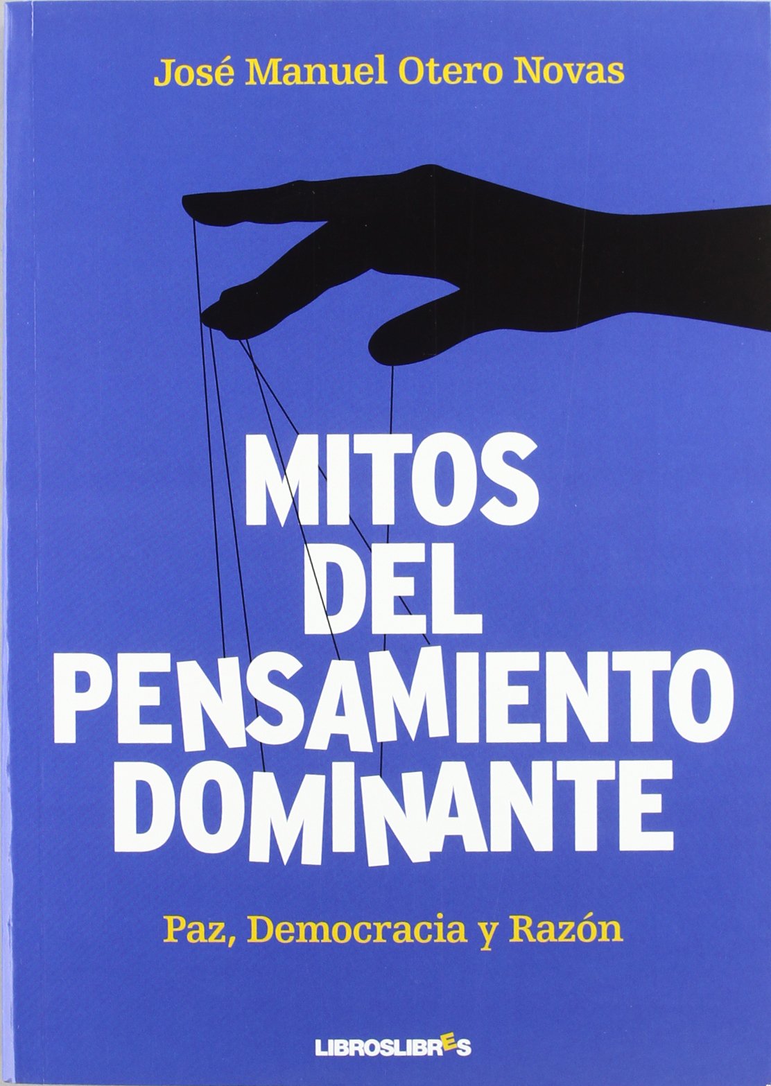 Mitos del pensamiento dominante: Paz, democracia y razón