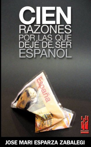 Cien razones por las que dejé de ser español (ORREAGA)
