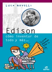 Edison cómo inventar de todo y más (Vidas Geniales de la Ciencia)