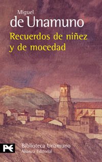 Recuerdos de niñez y de mocedad (El Libro De Bolsillo - Bibliotecas De Autor - Biblioteca Unamuno)