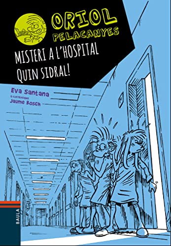 Misteri a l'hospital. Quin sidral!: 9 (Oriol Pelacanyes)