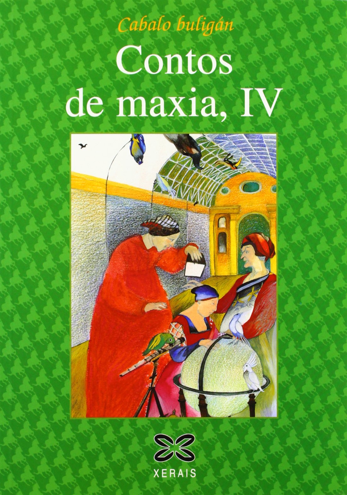 Contos de maxia, IV: Contos da tradición oral de Galicia: 4 (Infantil E Xuvenil - Cabalo Buligán)