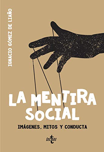 La mentira social: Imágenes, mitos y conducta (Filosofía - Filosofía y Ensayo)