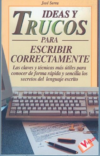 Ideas y Trucos Para Escribir Correctamente (Ideas Y Trucos / Practical Ideas Series)