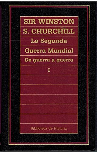 La Segunda Guerra Mundial, Vol. 1: De Guerra a Guerra (Biblioteca de Historia)