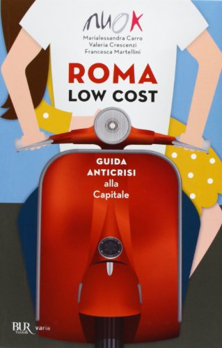 Roma low cost. Guida anticrisi alla capitale (BUR Varia)