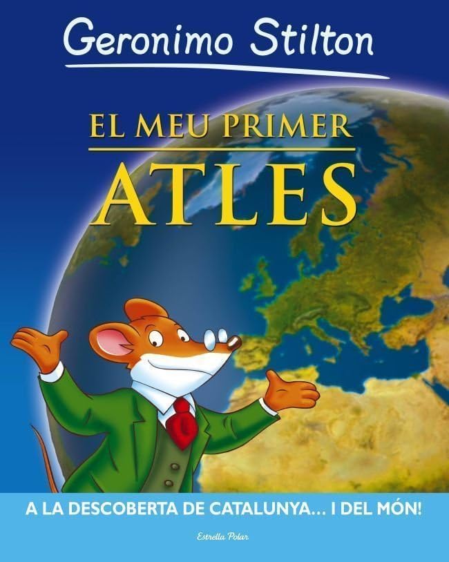 El meu primer atles: A la descoberta de Catalunya... i del món! (Geronimo Stilton)