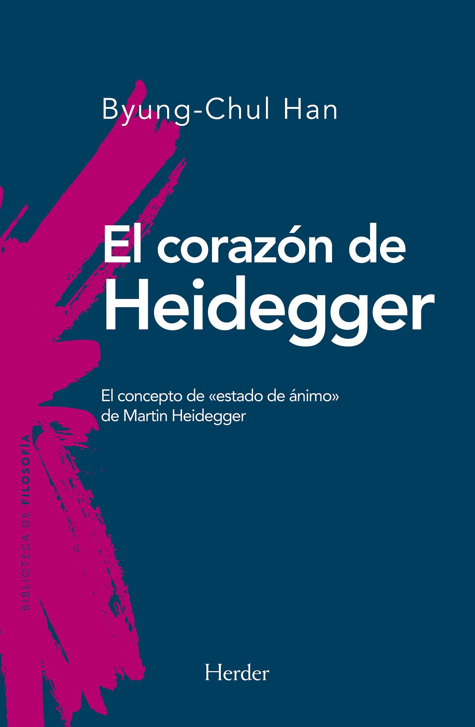 El corazón de Heidegger: El concepto de «estado de ánimo» de Martin Heidegger (BIBLIOTECA DE FILOSOFIA)