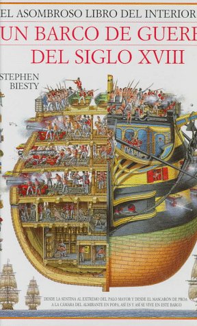 El Asombroso Libro Del Interior De: UN Barco De Guerra Del Siglo XVIII