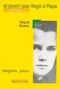 El Joven Que Llego a Papa: Juan Pablo II