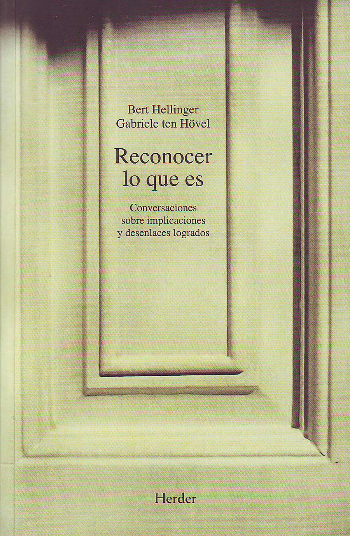 Reconocer lo que es: Conversaciones sobre implicaciones y desenlaces logrados (SIN COLECCION)
