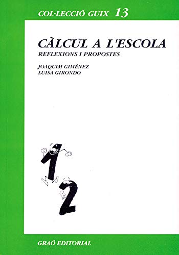 Càlcul a l'escola: Reflexions i propostes: 013 (Biblioteca de Guix)