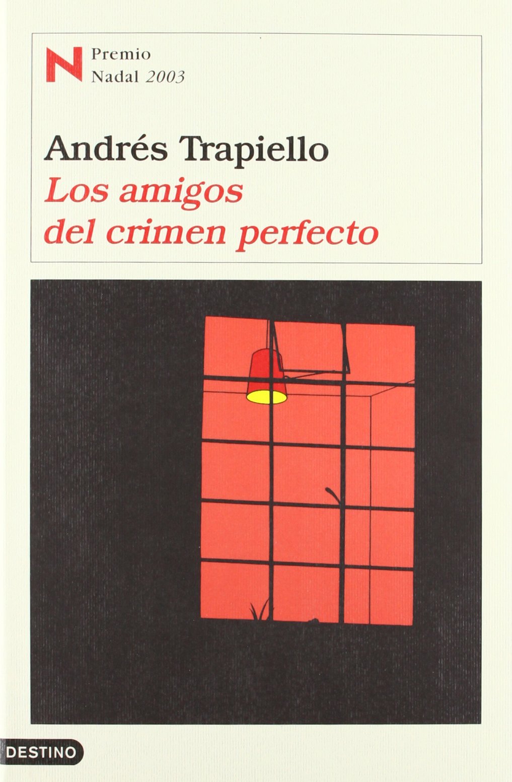 Los amigos del crimen perfecto: Premio Nadal 2003 (Áncora & Delfin)