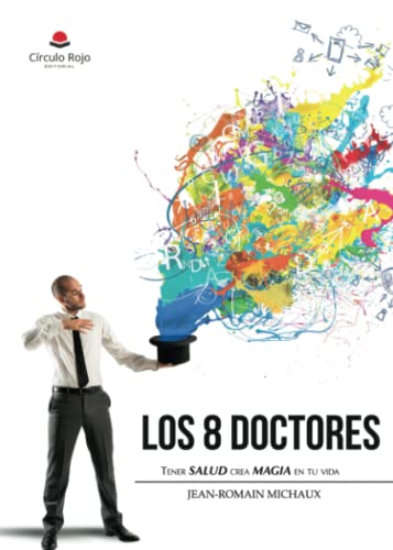Los 8 Doctores - Tener salud crea magia en tu vida (NOVELA)