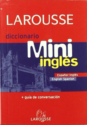 Diccionario Mini español-inglés / inglés-español (LAROUSSE - Lengua Inglesa - Diccionarios Generales)
