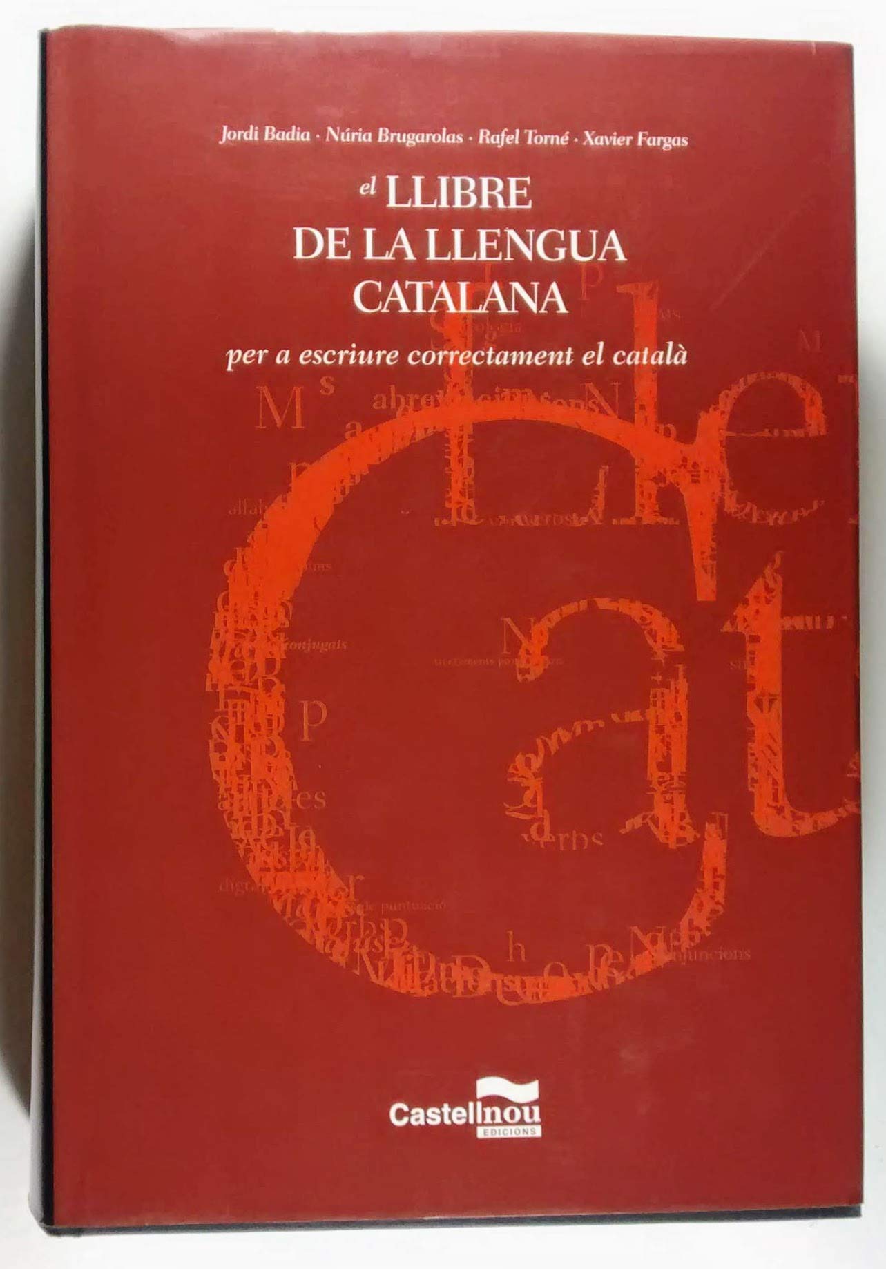 El llibre de la llengua catalana: per a escriture correctament el catala