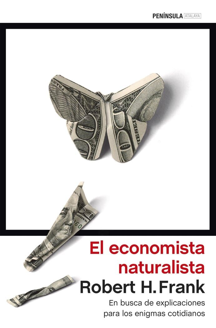 El economista naturalista: En busca de explicaciones para los enigmas cotidianos (ATALAYA)