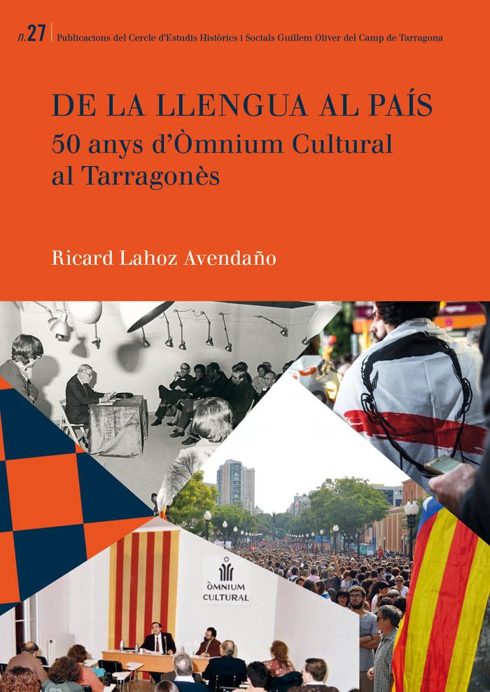 De la llengua al país: 50 anys d'Òmnium Cultural del Tarragonès: 26 (Publicacions del Cercle d'Estudis Històrics i Socials Guillem Oliver del Camp de Tarragona)
