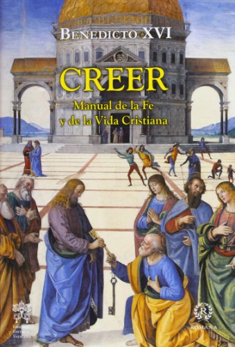 Creer : manual de la fe y de la vida cristiana