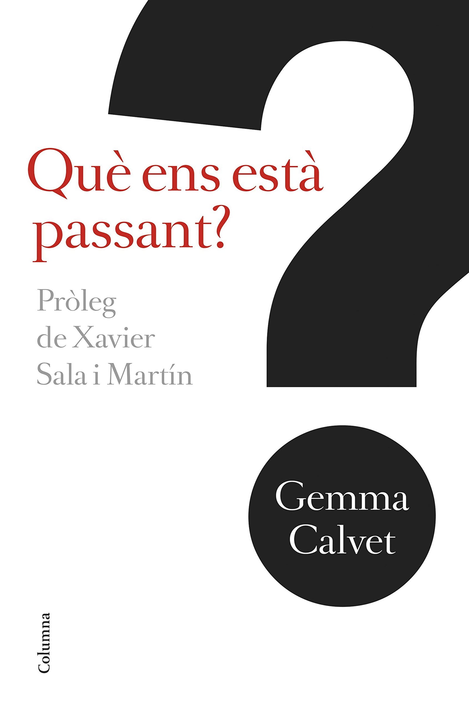 Què ens està passant?: Pròleg de Xavier Sala Martín (NO FICCIÓ COLUMNA)