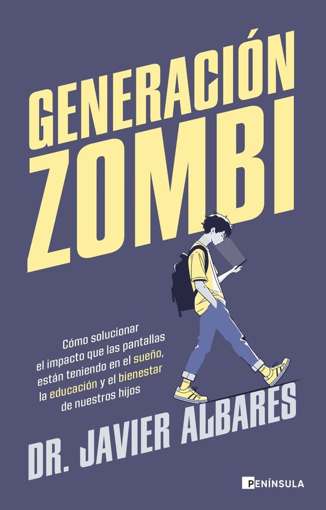 Generación zombi: Cómo solucionar el impacto que las pantallas están teniendo en el sueño, la educación y el bienestar de nuestros hijos (PENINSULA)